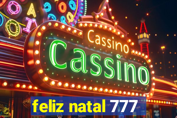 feliz natal 777